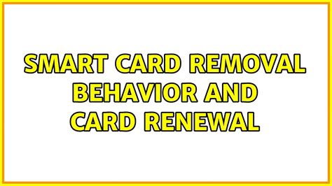 smart card removal behavior not working|unattended smart card alert.